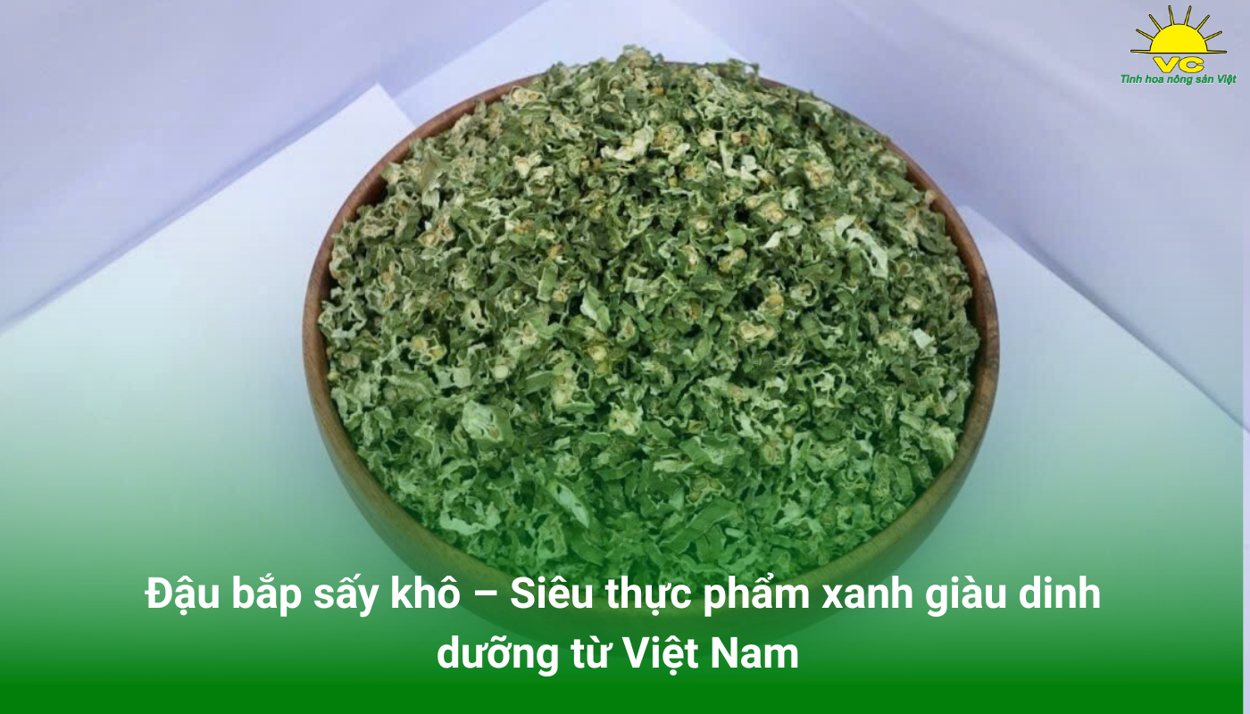 Đậu bắp sấy khô – Siêu thực phẩm xanh giàu dinh dưỡng từ Việt Nam