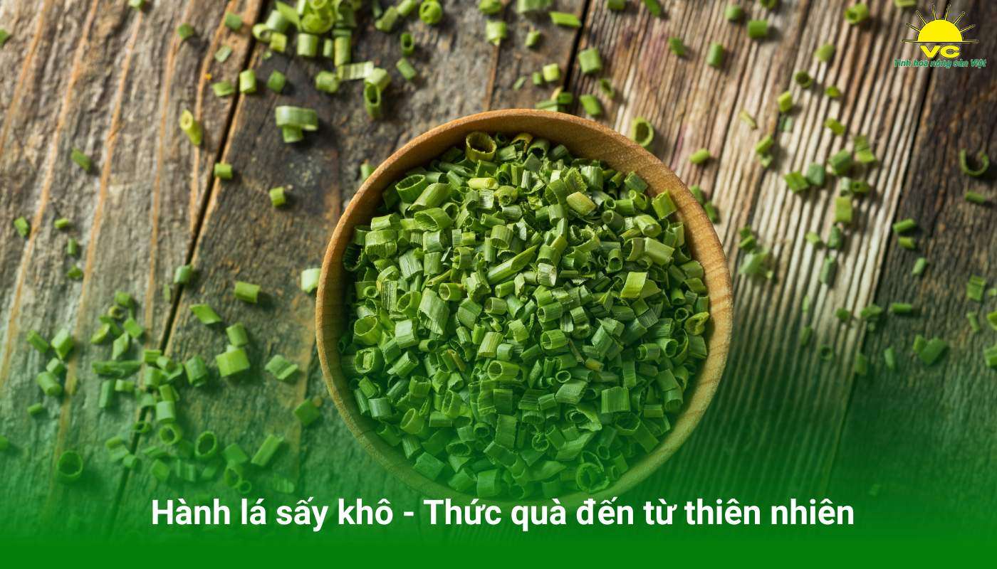 Hành lá sấy khô - Thức quà đến từ thiên nhiên