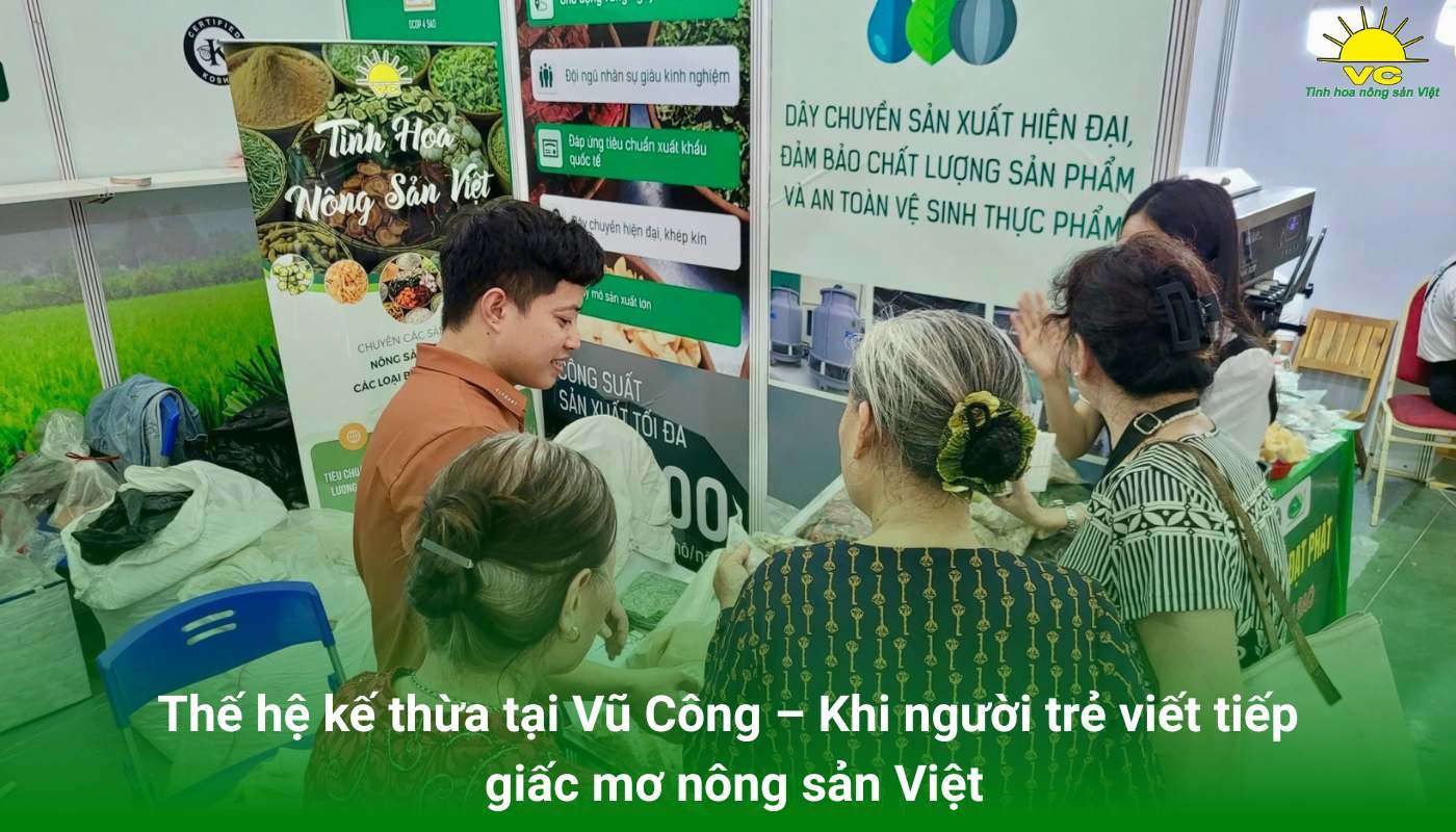 Thế hệ kế thừa tại Vũ Công – Khi người trẻ viết tiếp giấc mơ nông sản Việt
