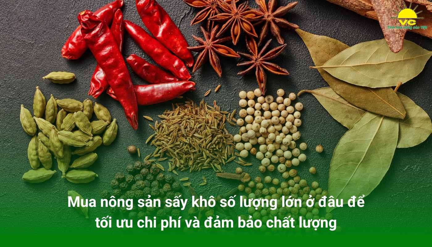 Nguồn nông sản sấy khô số lượng lớn và chất lượng