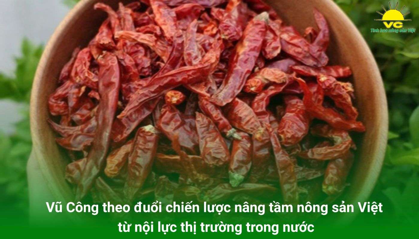 Công ty Vũ Công theo đuổi chiến lược nâng tầm nông sản Việt từ nội lực thị trường trong nước